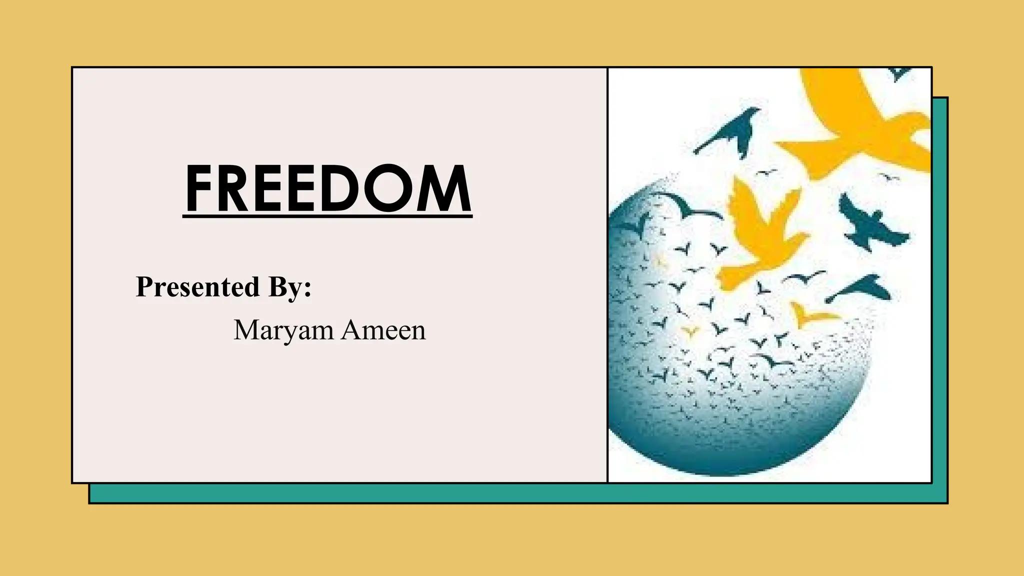 Freedom and types of freedom Presented by Maryam Ameen | PPT