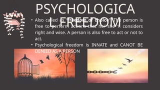 Psychological Freedom Example FREEDOM-OF-THE-HUMAN-PERSON PHILOSOPHY.PPTX