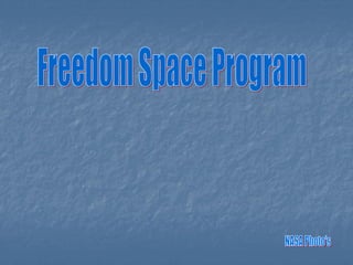 Freedom Space Program NASA Photo's 