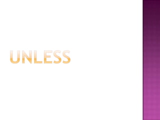 UNLESS