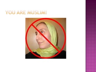 You are Muslim! 