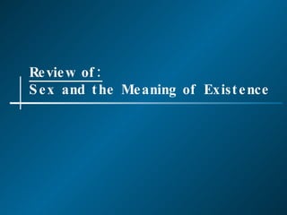 Review of: Sex and the Meaning of Existence 