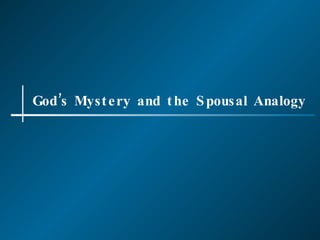 God’s Mystery and the Spousal Analogy 