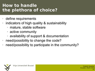 How to handle
  the plethora of choice?
  ➢    define requirements
  ➢    indicators of high quality & sustainability
    ...