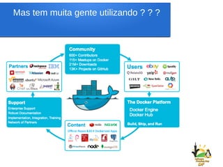 Mas tem muita gente utilizando ? ? ?
 