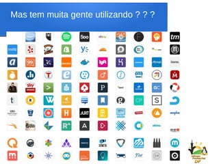 Mas tem muita gente utilizando ? ? ?
 
