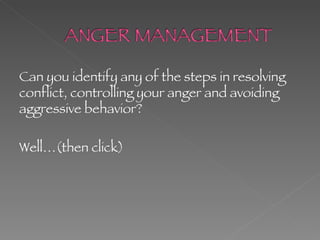 I learn how to express my anger in helpful ways.