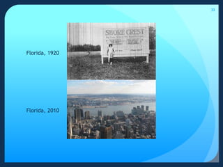 33Florida, 1920Florida, 2010