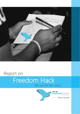 Report on
Freedom Hack
(8th and 9th Feb, 2014)
 