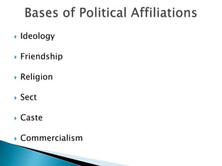    Ideology

   Friendship

   Religion

   Sect

   Caste

   Commercialism
 
