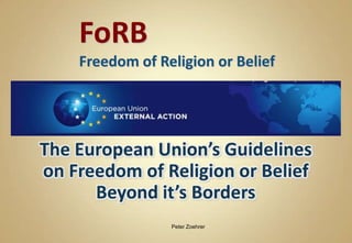 FoRB
Freedom of Religion or Belief

Peter Zoehrer

 