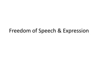 Freedom of Speech & Expression
 