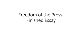 Freedom of the Press:
Finished Essay
 