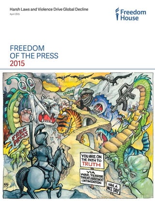 FREEDOM
OF THE PRESS
2015
April 2015
Harsh Laws and Violence Drive Global Decline
 