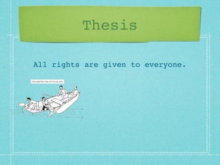 Thesis

All rights are given to everyone.
 