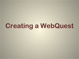 Creating a WebQuest 