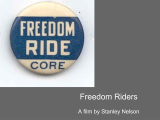Freedom Riders
A film by Stanley Nelson
 