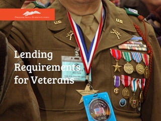 Lending
Requirements
for Veterans
 