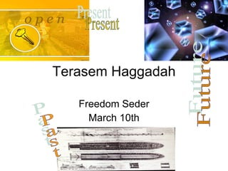 Terasem Haggadah Freedom Seder March 10th Past Present Future 
