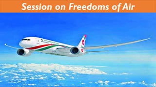 Session on Freedoms of Air
 