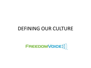 DEFINING OUR CULTURE
 