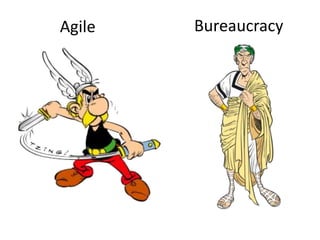 Agile Bureaucracy
 
