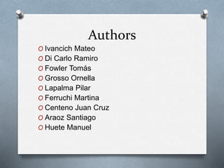 Authors
O Ivancich Mateo
O Di Carlo Ramiro
O Fowler Tomás
O Grosso Ornella
O Lapalma Pilar
O Ferruchi Martina
O Centeno Juan Cruz
O Araoz Santiago
O Huete Manuel
 