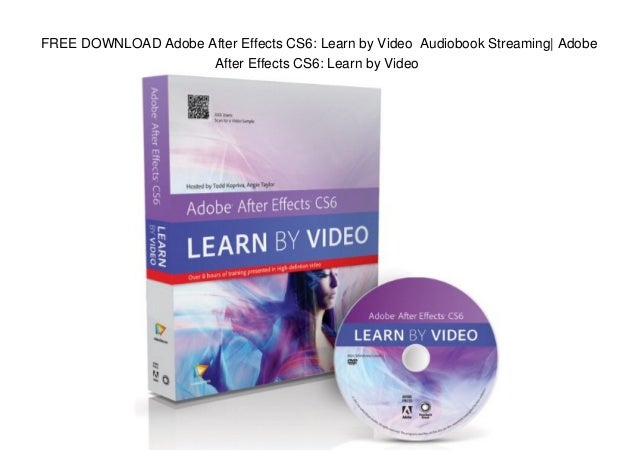 Free Download Adobe After Effects Cs6 Learn By Video Audiobook Stre