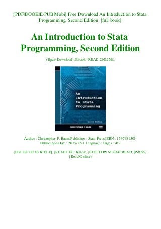 [PDF|BOOK|E-PUB|Mobi] Free Download An Introduction to Stata
Programming, Second Edition [full book]
An Introduction to Stata
Programming, Second Edition
(Epub Download), Ebook | READ ONLINE,
Author : Christopher F. Baum Publisher : Stata Press ISBN : 1597181501
Publication Date : 2015-12-1 Language : Pages : 412
[EBOOK EPUB KIDLE], [READ PDF] Kindle, [PDF] DOWNLOAD READ, [Pdf]$$,
{Read Online}
 
