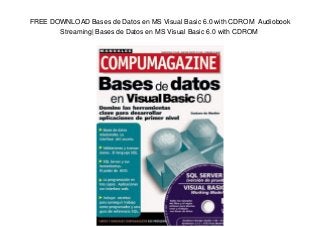 FREE DOWNLOAD Bases de Datos en MS Visual Basic 6.0 with CDROM Audiobook
Streaming| Bases de Datos en MS Visual Basic 6.0 with CDROM
 