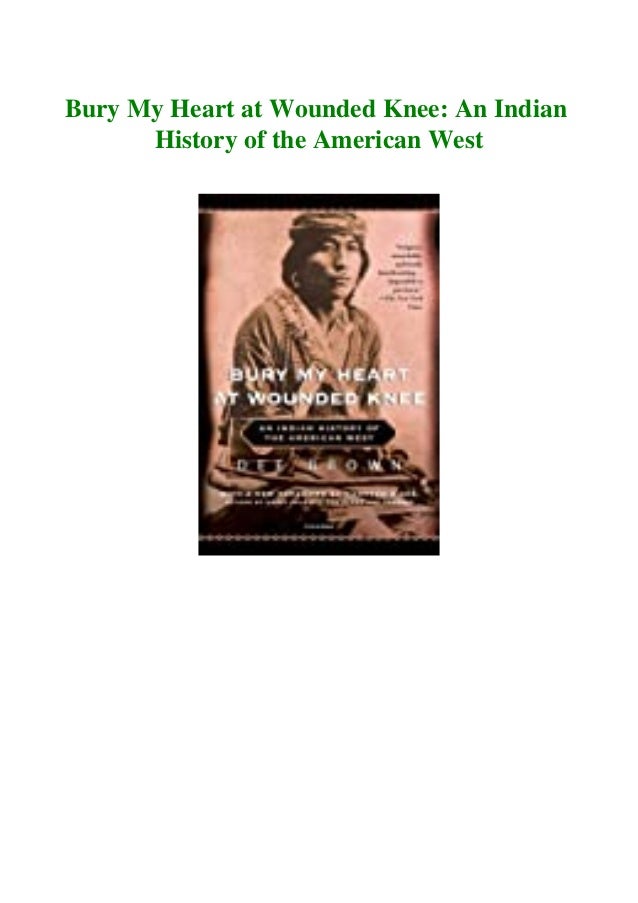 Free Download Bury My Heart At Wounded Knee An Indian History Of The