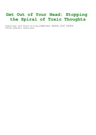 Free Download Epub Get Out Of Your Head Stopping The Spiral Of To Free Download Epub Get Out Of Your Head Stopping The Spiral Of To