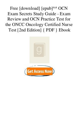 Free [download] [epub]^^ OCN
Exam Secrets Study Guide - Exam
Review and OCN Practice Test for
the ONCC Oncology Certified Nurse
Test [2nd Edition] { PDF } Ebook
 