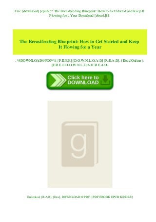 Free [download] [epub]^^ The Breastfeeding Blueprint: How to Get Started and Keep It
Flowing for a Year Download [ebook]$$
The Breastfeeding Blueprint: How to Get Started and Keep
It Flowing for a Year
, ^#DOWNLOAD@PDF^#, [F.R.E.E] [D.O.W.N.L.O.A.D] [R.E.A.D], {Read Online},
[F.R.E.E D.O.W.N.L.O.A.D R.E.A.D]
Unlimited, [R.A.R], [Doc], DOWNLOAD @PDF, {PDF EBOOK EPUB KINDLE}
 