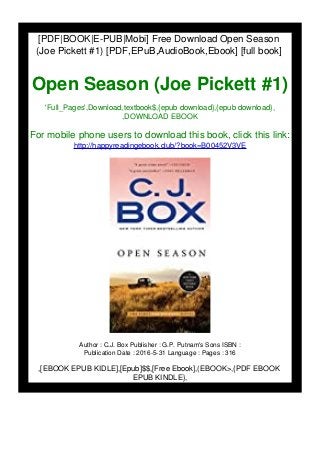 [PDF|BOOK|E-PUB|Mobi] Free Download Open Season
(Joe Pickett #1) [PDF,EPuB,AudioBook,Ebook] [full book]
Open Season (Joe Pickett #1)
'Full_Pages',Download,textbook$,{epub download},{epub download},
,DOWNLOAD EBOOK
For mobile phone users to download this book, click this link:
http://happyreadingebook.club/?book=B00452V3VE
Author : C.J. Box Publisher : G.P. Putnam's Sons ISBN :
Publication Date : 2016-5-31 Language : Pages : 316
,[EBOOK EPUB KIDLE],[Epub]$$,[Free Ebook],(EBOOK>,{PDF EBOOK
EPUB KINDLE},
 