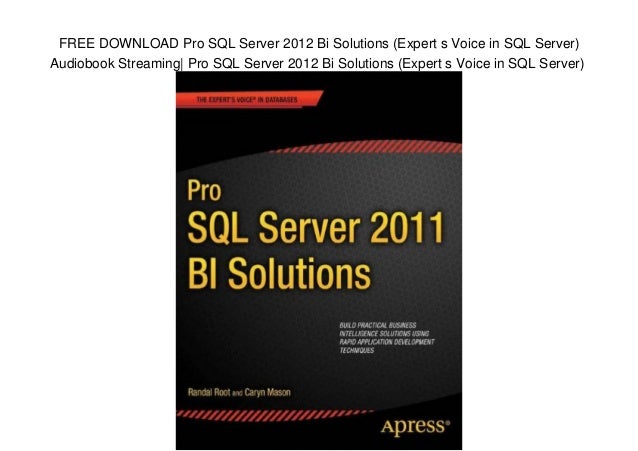Free Download Pro Sql Server 2012 Bi Solutions Expert S Voice In Sql