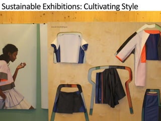 Sustainable Exhibitions: Cultivating Style
 