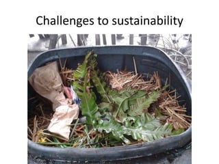 Challenges to sustainability
 