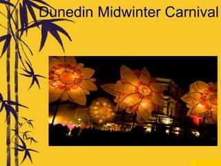 Dunedin Midwinter Carnival
 