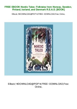 FREE EBOOK Nordic Tales: Folktales from Norway, Sweden,
Finland, Iceland, and Denmark R.E.A.D. [BOOK]
EBook,^#DOWNLOAD@PDF^#,FREE~DOWNLOAD,Free Online,
EBook,^#DOWNLOAD@PDF^#,FREE~DOWNLOAD,Free
Online,
 