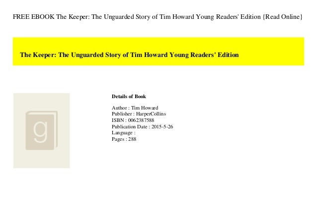 Free ebook the keeper the unguarded story of tim howard young readers' edition {read online} 2 free ebook the keeper the unguarded story of tim howard young readers edition read online 1 638