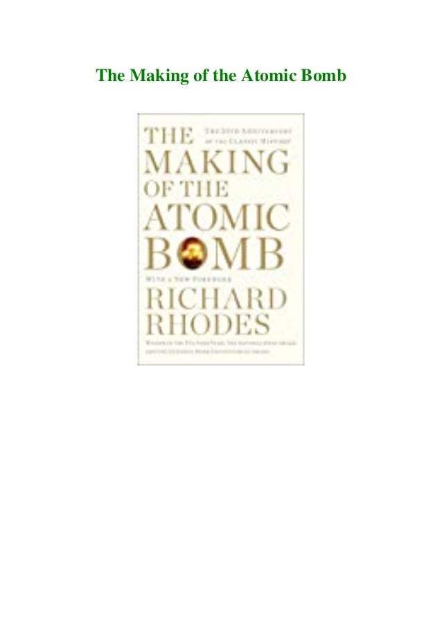 Free Ebook The Making Of The Atomic Bomb Download Free Ebook The Making Of The Atomic Bomb Download