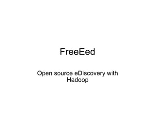 FreeEed Open source eDiscovery with Hadoop 