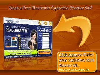 Want a Free Electronic Cigarette Starter Kit?
 