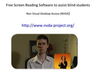 Free Screen Reading Software to assist blind students
Non Visual Desktop Access (NVDA)

http://www.nvda-project.org/

 
