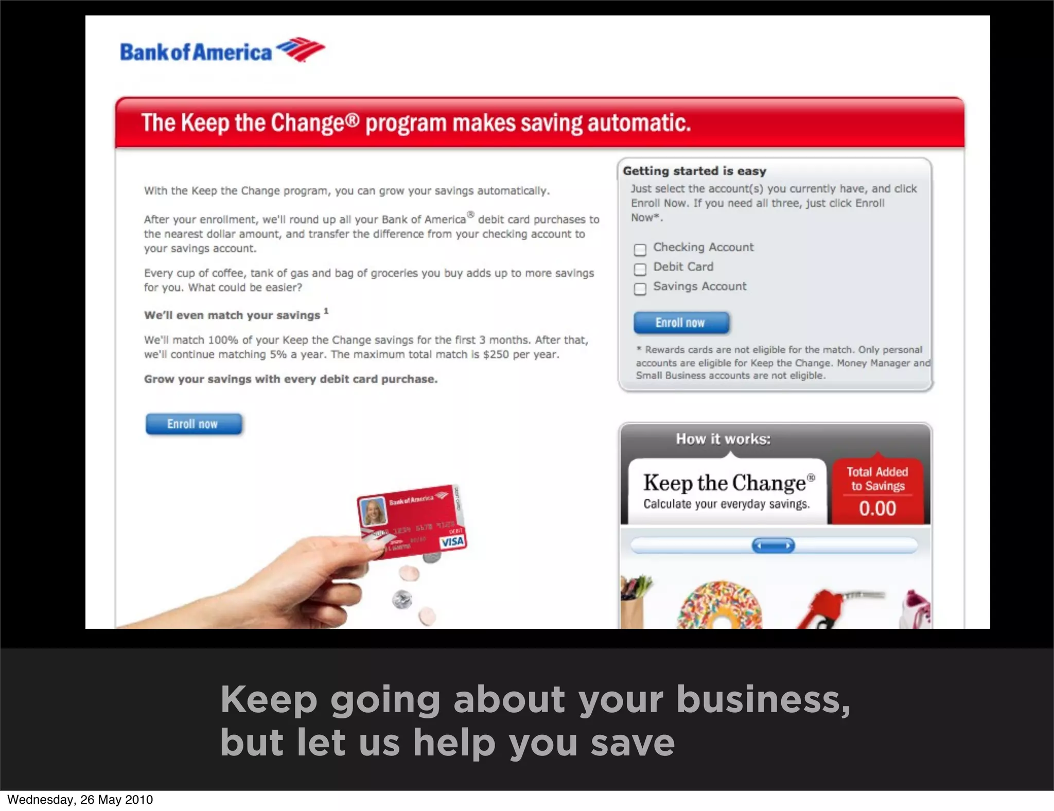 Keep going about your business,
                         but let us help you save
Wednesday, 26 May 2010
 