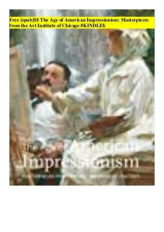 Free [epub]$$ The Age of American Impressionism: Masterpieces
from the Art Institute of Chicago #KINDLE$
 