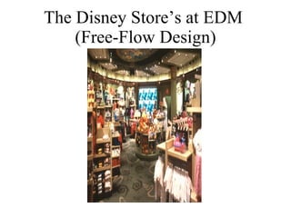 The Disney Store’s at EDM  (Free-Flow Design) 