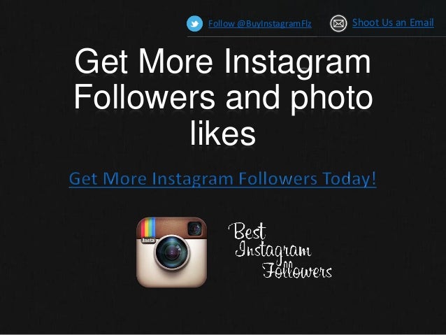 free followers fast instagram get more instagramfollowers and photolikesfollow buyinstagramflz shoot us an email - get more followers on instagram free and fast