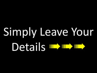 Simply Leave YourDetails ➠➠➠